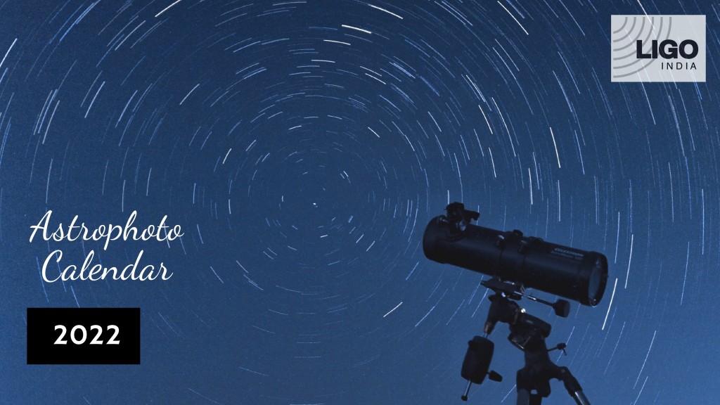 Astropix Astrophotography Calendar 2022 – LIGO-India